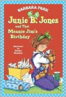 Junie B. Jones and That Meanie Jim's Birthday - Barbara Park, Denise Brunkus