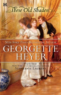 These Old Shades - Georgette Heyer