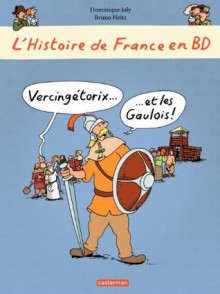 L'histoire de France en BD - Vercingétorix et les gaulois (French Edition) - Dominique Joly, Bruno Heitz