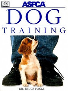 ASPCA Dog Training - Bruce Fogle