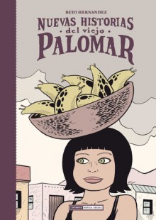 Nuevas historias del viejo Palomar (Perfect Paperback) - Gilbert Hernández