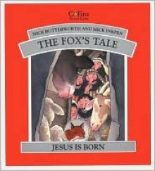 The Fox's Tale Jesus Is Born - Nick Butterworth, Mick Inkpen