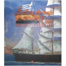 Sailing Through Time: The Ship In Greek Art - Else Spathare, David Hardy