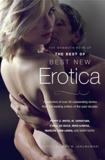 The Mammoth Book of the Best New Erotica - Maxim Jakubowski