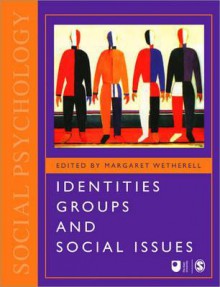 Identities, Groups and Social Issues - Margaret Wetherell