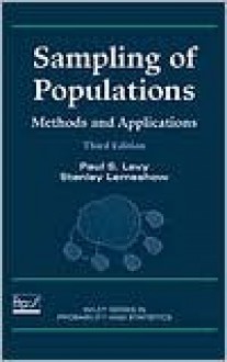 Sampling of Populations: Methods and Applications - Paul S. Levy, Stanley Lemeshow