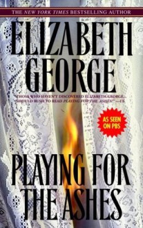 Playing for the Ashes - Elizabeth George