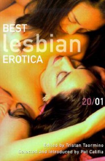 Best Lesbian Erotica 2001 - Tristan Taormino, Tristan Taormino, Thea Hutcheson, Pat Califa