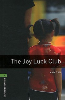 The Joy Luck Club (Oxford Bookworms Library, New Edition: Level 6) - Clare West, Amy Tan