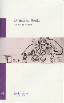 Drunken Boats - Alan Jenkins, Arthur Rimbaud