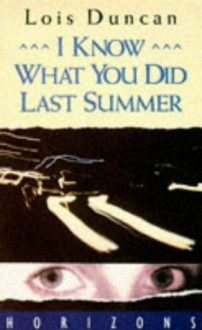 I Know What You Did Last Summer - Lois Duncan