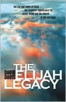 The Elijah Legacy - David Davis