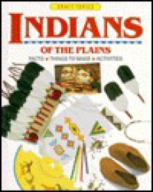 Indians of the Plains: Facts, Things to Make, Activities - Ruth Thomson