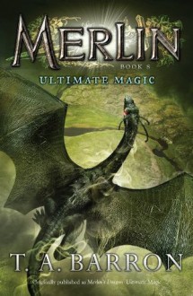 Ultimate Magic - T. A. Barron