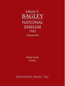 National Emblem: Study Score - Edwin E Bagley, Richard W Sargeant