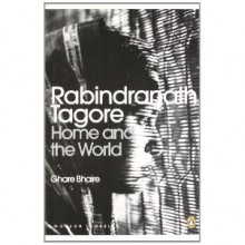 The Home and the World - Rabindranath Tagore