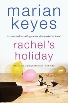 Rachel's Holiday (Walsh Family #2) - Marian Keyes