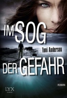 Im Sog der Gefahr (German Edition) - Toni Anderson, Cornelia Röser