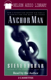 Anchor Man (Audio) - Steve Farrar