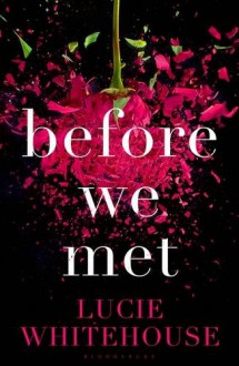 Before We Met - Lucie Whitehouse