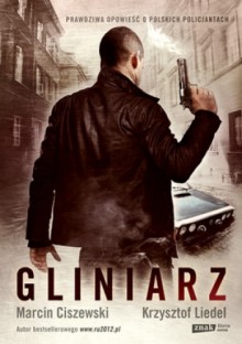 Gliniarz - Marcin Ciszewski,Krzysztof Liedel