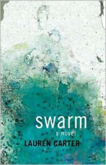 Swarm - Lauren Carter