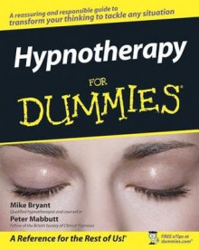 Hypnotherapy for Dummies - Mike Bryant, Peter Mabbutt