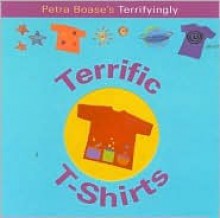 Petra Boase's Terrifyingly Terrific T-Shirts - Petra Boase