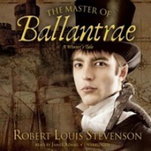 The Master of Ballantrae: A Winter's Tale (Audio) - Robert Louis Stevenson, James Adams