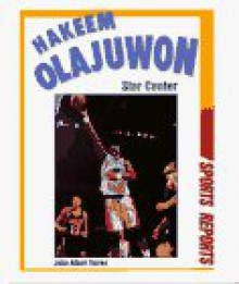 Hakeem Olajuwon: Star Center - John Albert Torres