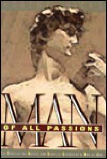 Man of All Passions: The Conflicting Drives and Complex Desires of a Man of God - Robert M. Hicks