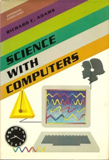 Science with Computers - Richard Crittenden Adams