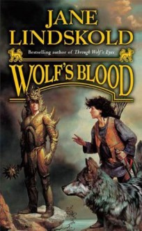 Wolf's Blood - Jane Lindskold