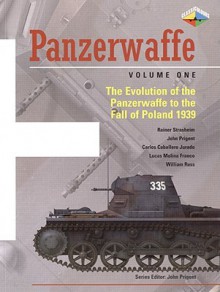 PANZERWAFFE: GERMAN ARMOUR AND ARMOURED UNITS 1939-1945 VOL 1: The Evolution of the Panzerwaffe to the Attack on the West 1940 (Classic Colours) - John Prigent