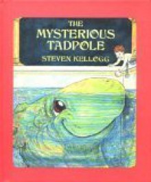 The Mysterious Tadpole - Steven Kellogg