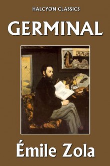 Germinal (Les Rougon-Macquart, #13) - Émile Zola, Havelock Ellis