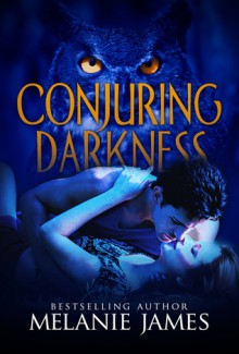 Conjuring Darkness - Melanie James