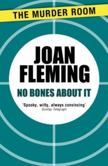 No Bones About It - Joan Fleming