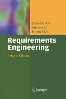 Requirements Engineering - Elizabeth Hull, Kenneth Jackson, Jeremy Dick