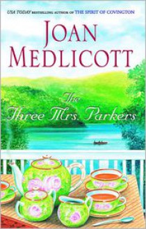 The Three Mrs. Parkers - Joan Medlicott