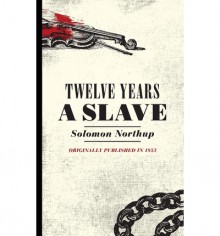 Twelve Years a Slave - Solomon Northup