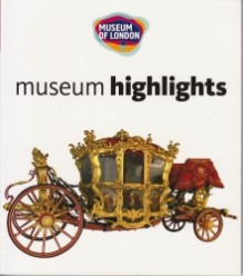 Museum of London: Museum Highlights - Museum of London