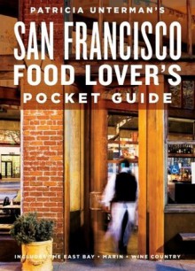 Patricia Unterman's San Francisco Food Lover's Pocket Guide - Patricia Unterman, Ed Anderson