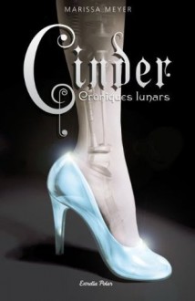 Cinder (Cròniques Lunars, #1) - Marissa Meyer, Aïda Garcia Pons