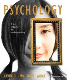 Psychology: From Inquiry to Understanding, (2-downloads) - Scott O. Lilienfeld, Steven Jay Lynn, Laura L. Namy, Nancy J. Woolf