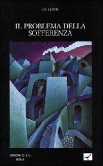 Il problema della sofferenza - C.S. Lewis