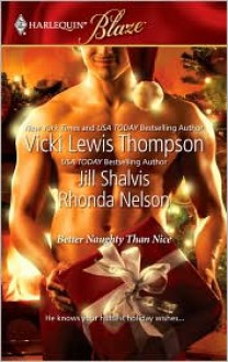 Better Naughty Than Nice: No Mistletoe RequiredHer Secret SantaSnug in His Bed (Harlequin Blaze, #507) - Vicki Lewis Thompson, Jill Shalvis, Rhonda Nelson