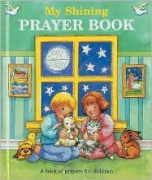 My Shining Prayer Book - Thomas Nelson Publishers, Tommy Nelson