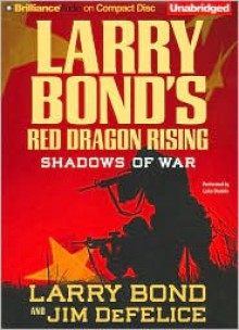 Shadows of War - Larry Bond and Jim DeFelice, Jim DeFelice, Luke Daniels