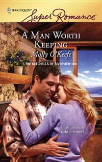 A Man Worth Keeping - Molly O'Keefe